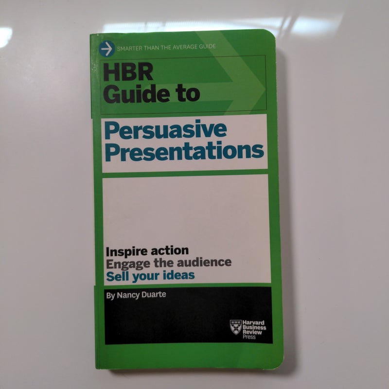 HBR Guide to Persuasive Presentations (HBR Guide Series)