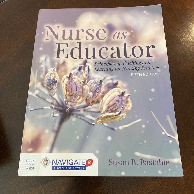 Nurse As Educator: Principles of Teaching and Learning for Nursing Practice