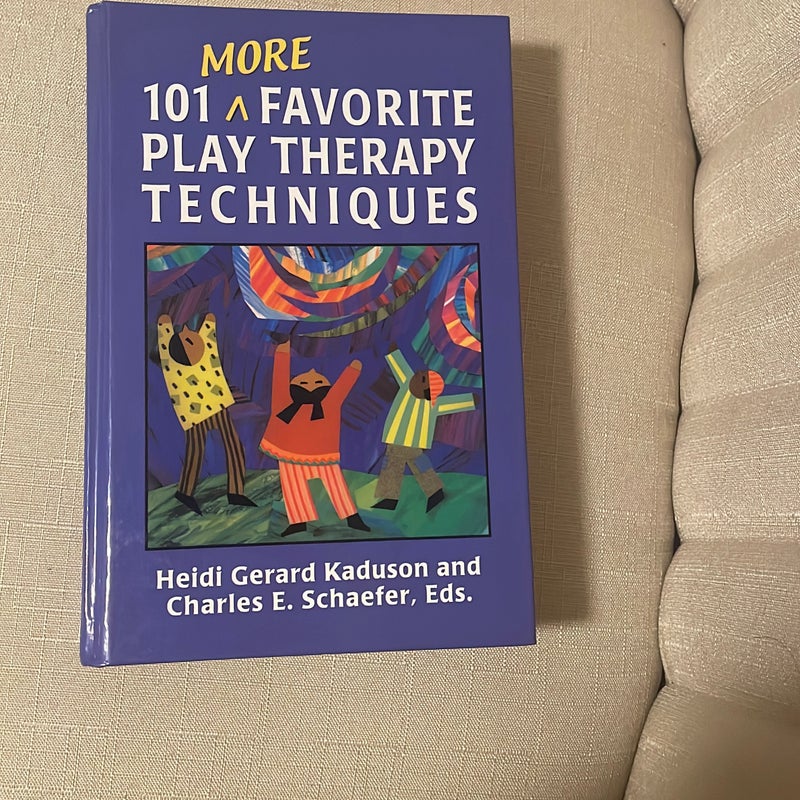 101 More Favorite Play Therapy Techniques