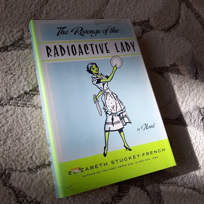 The Revenge of the Radioactive Lady