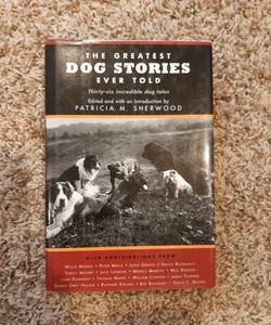 The Greatest Dog Stories Ever Told