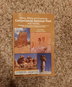 Hiking, Biking and Exploring Canyonlands National Park and Vicinity