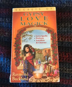 Secrets of Gypsy Love Magick