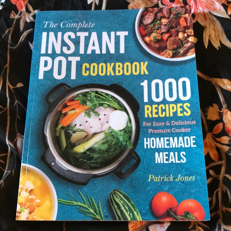 The Complete Instant Pot Cookbook