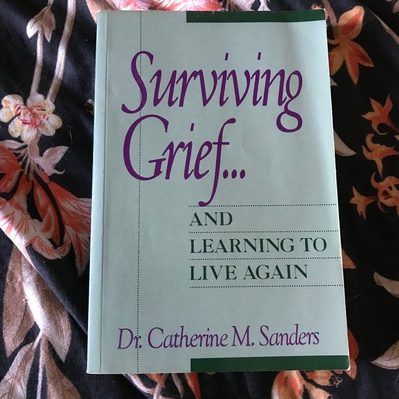 Surviving Grief ... and Learning to Live Again