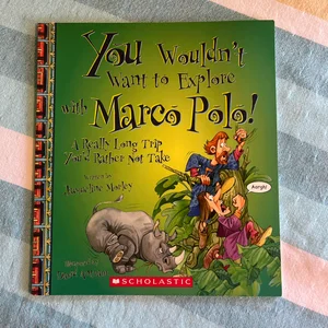 You Wouldn't Want to Explore with Marco Polo!