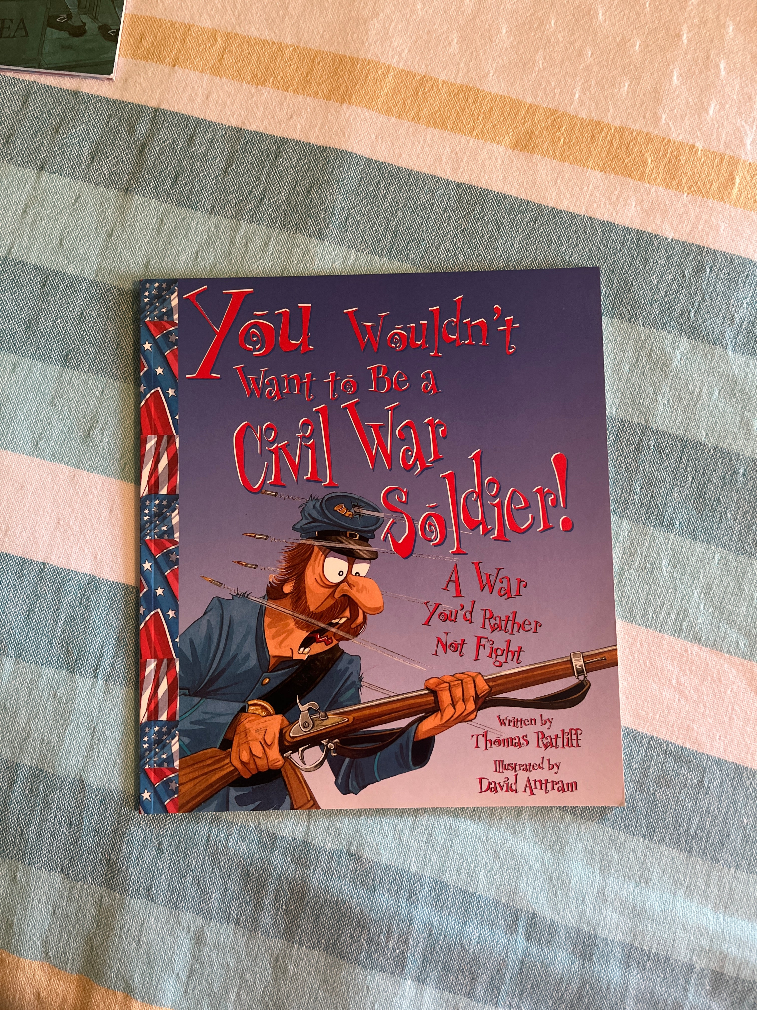 You Wouldn't Want to Be a Civil War Soldier!