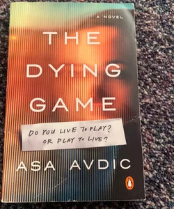 The dying game