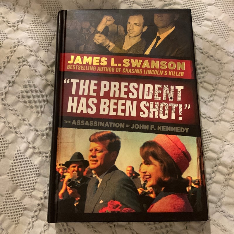 “The President has been Shot!”