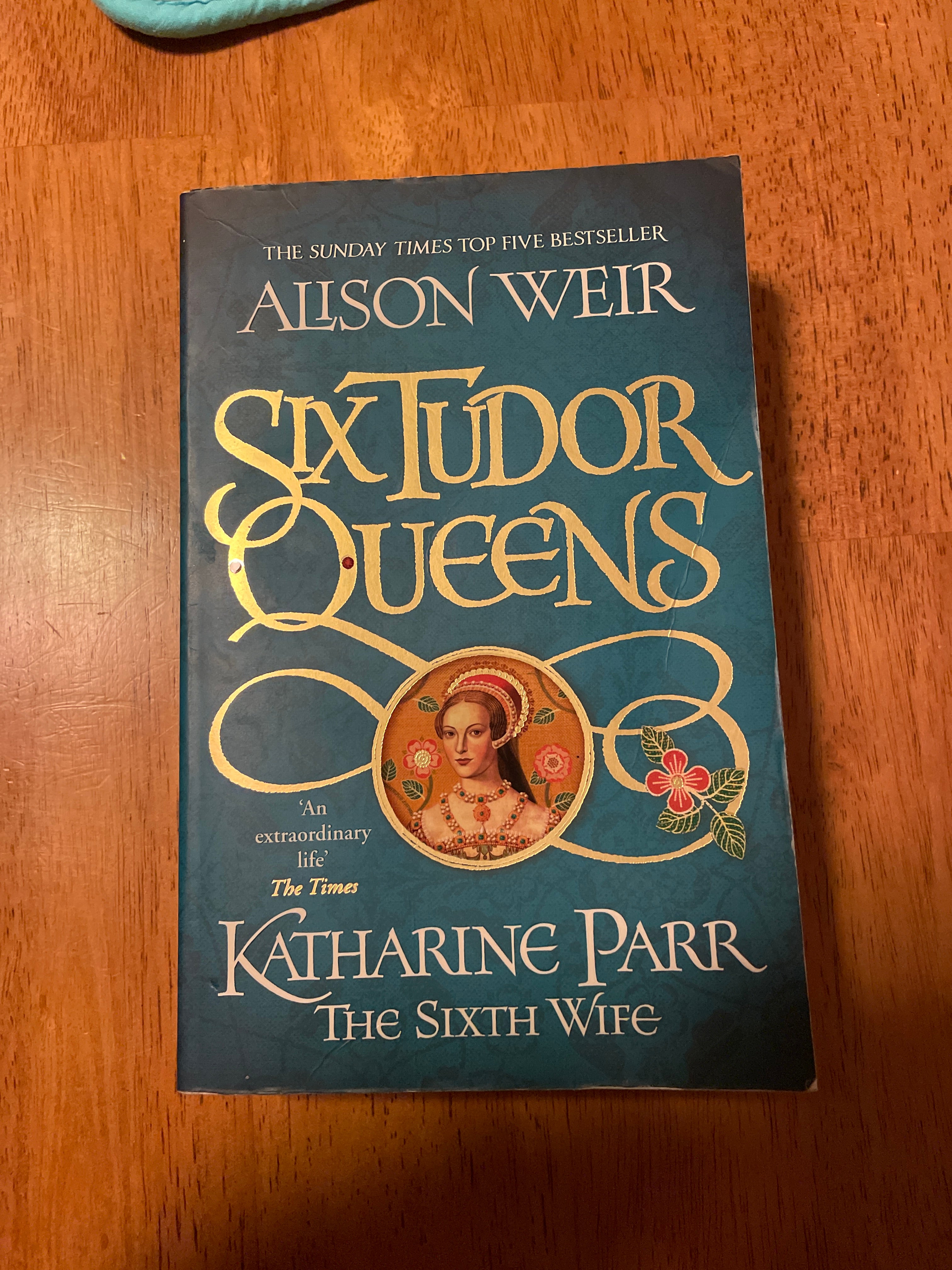 Six Tudor Queens: Katharine Parr, the Sixth Wife