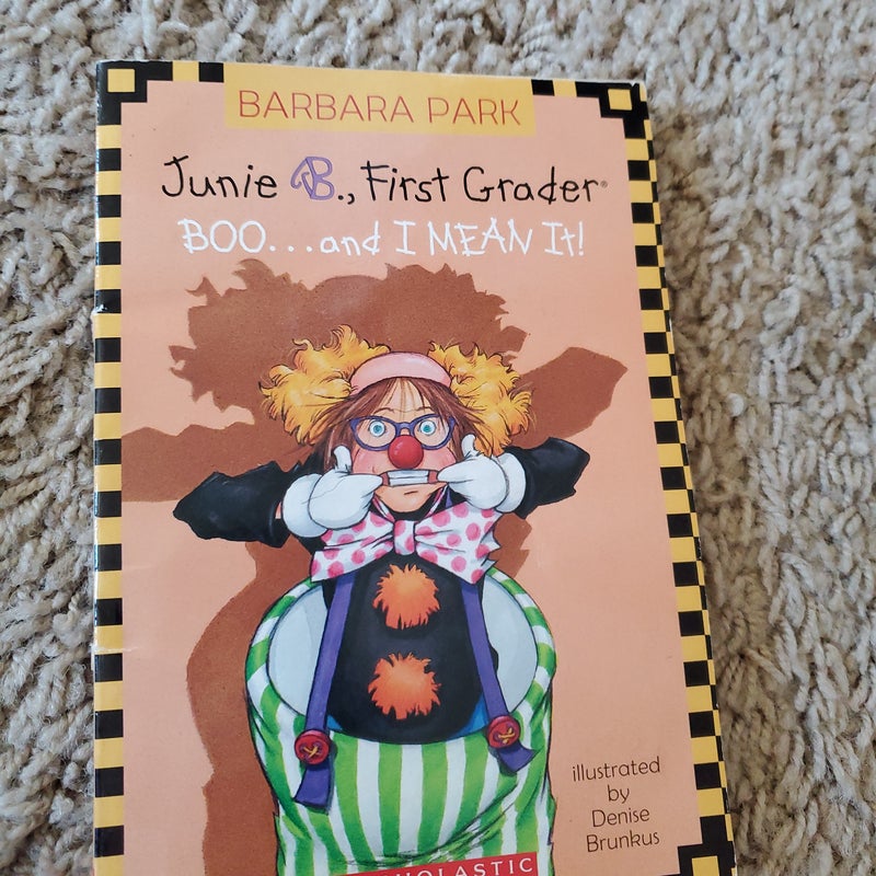 Junie B., First Grader BOO AND I MEAN IT!