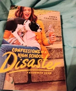 Confessions of a high school disaster 