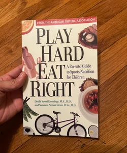 Play Hard, Eat Right!