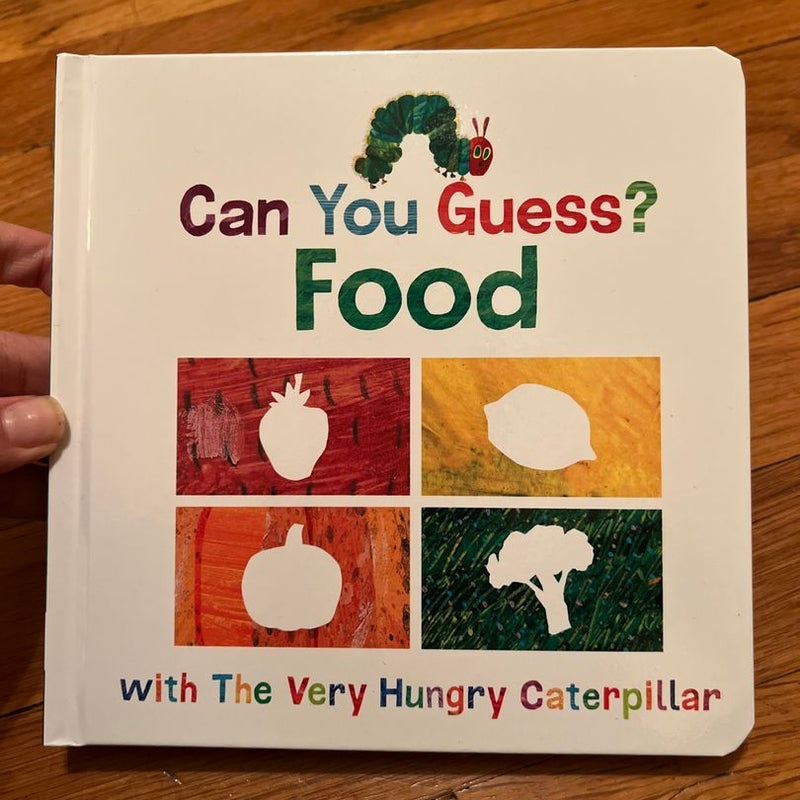 Can You Guess?: Food with the Very Hungry Caterpillar