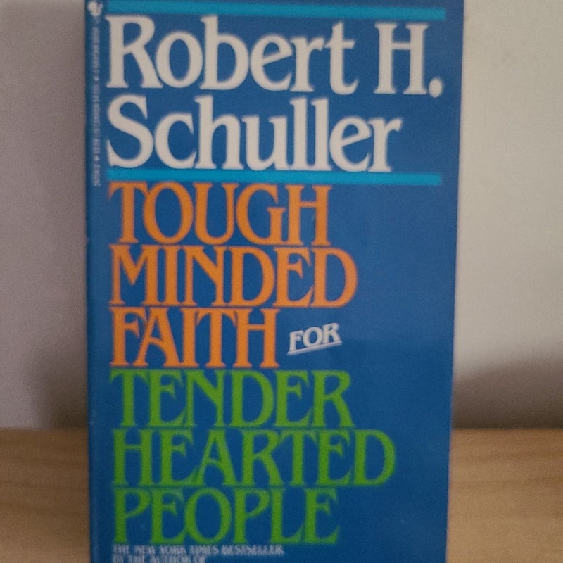 Tough minded faith 4 tender hearted people