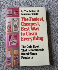 Fastest cheapest best way to clean everything