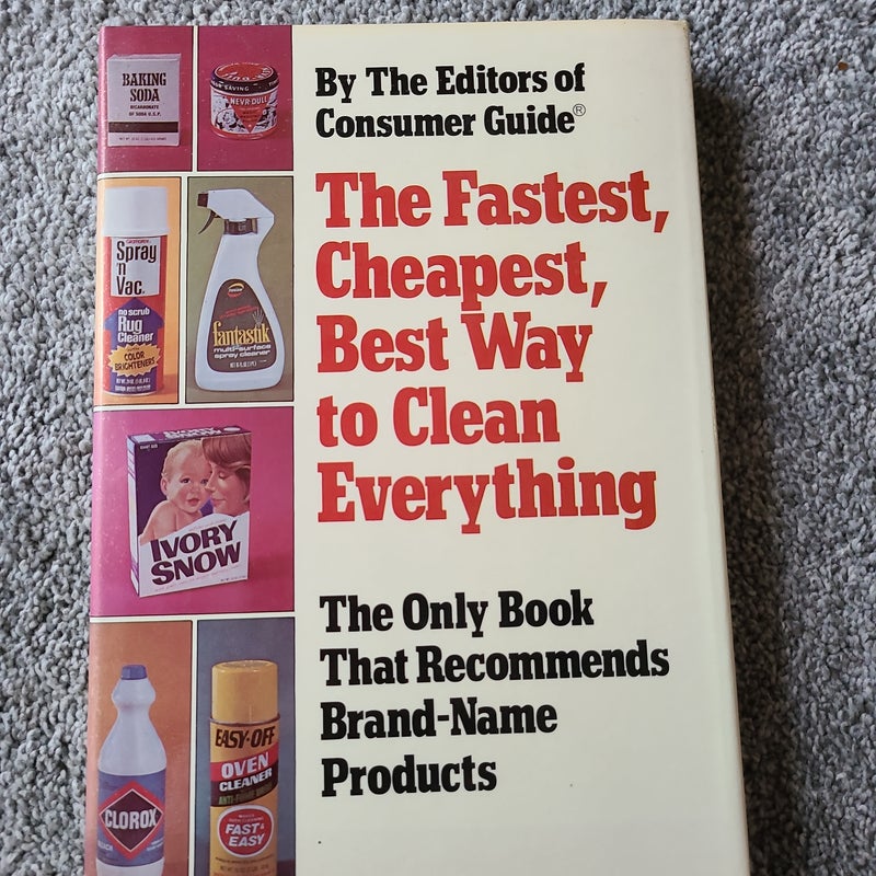 Fastest cheapest best way to clean everything