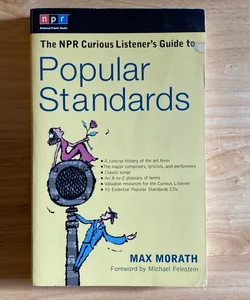 The NPR Curious Listener's Guide to Popular Standards