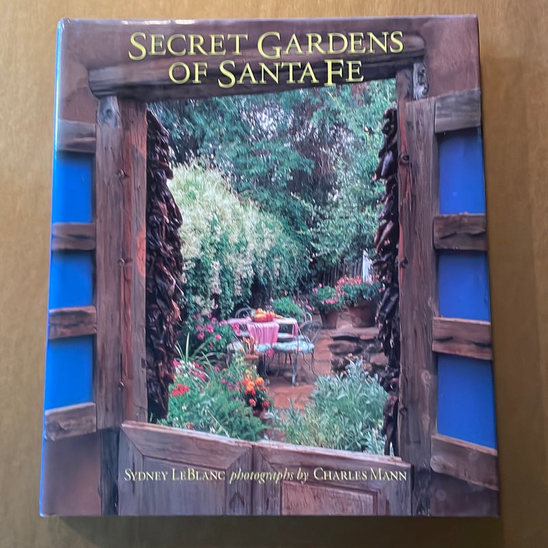 The Secret Gardens of Santa Fe