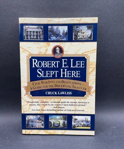 Robert E. Lee Slept Here