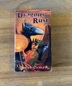 Dragons Can Only Rust