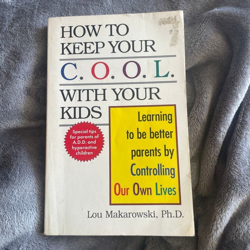 How to Keep Your C.O.O.L. with Your Kids