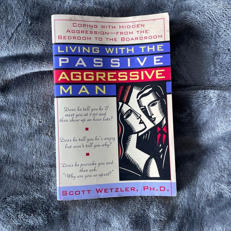 Living with the Passive-Aggressive Man