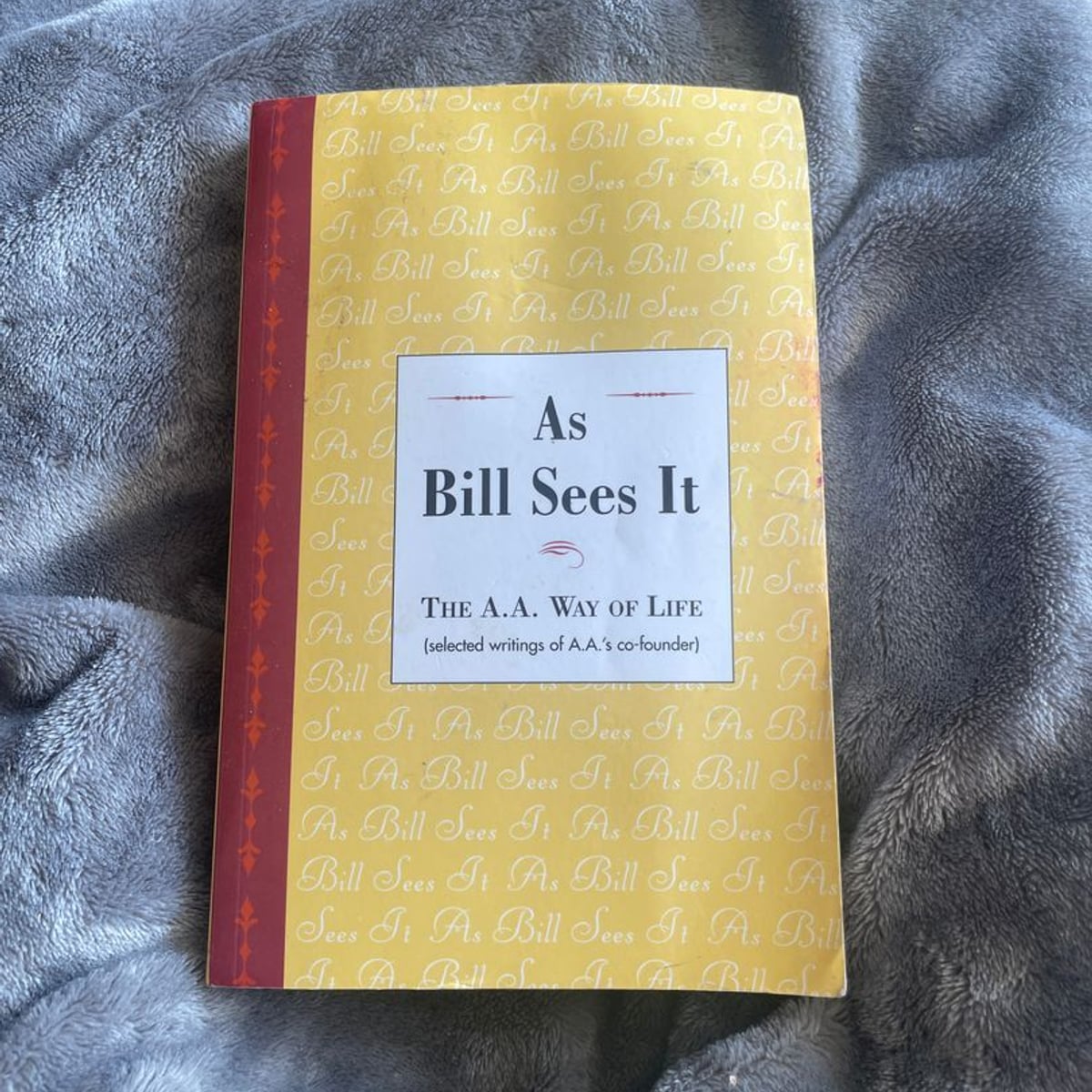 As Bill Sees It by Bill W.