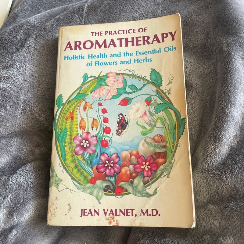 The Practice of Aromatherapy