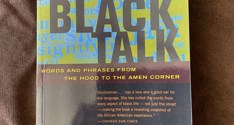 Black Talk: Words and Phrases from the Hood to the Amen Corner