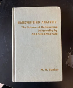 Handwriting Analysis: The Science of Determining Personality by Graphoanalysis