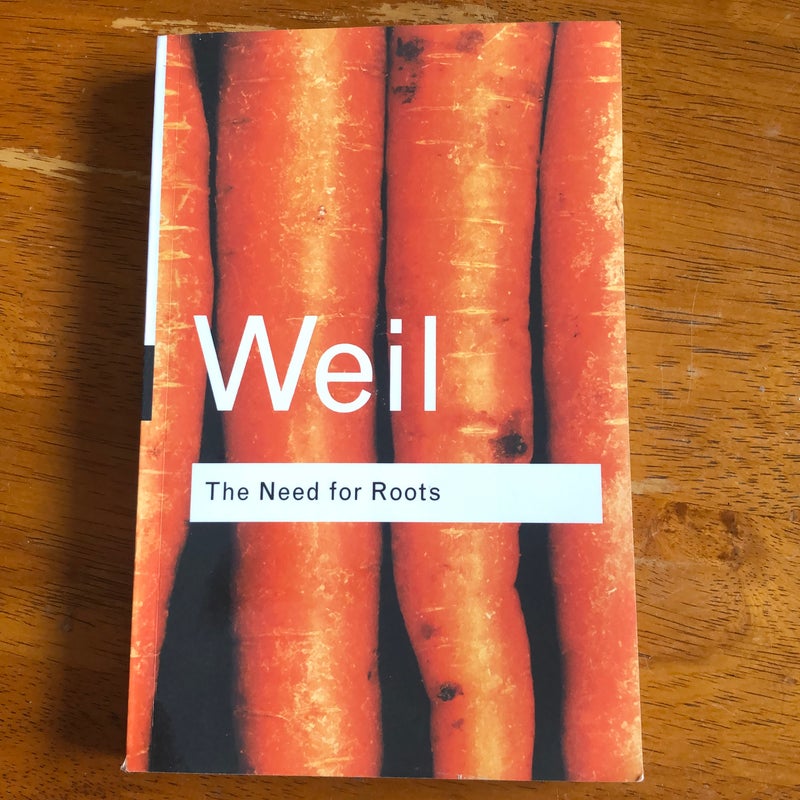 The Need for Roots by Simone Weil, T. S. Eliot