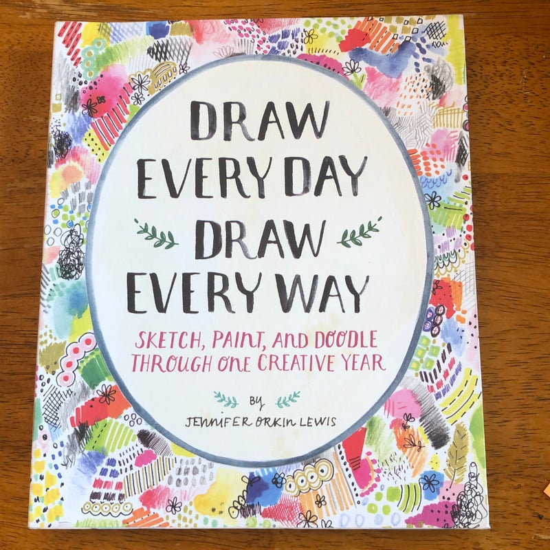 Draw Every Day, Draw Every Way (Guided Sketchbook)