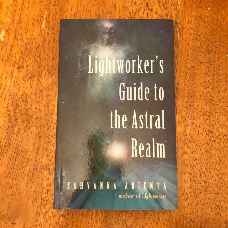 Lightworker's Guide to the Astral Realm