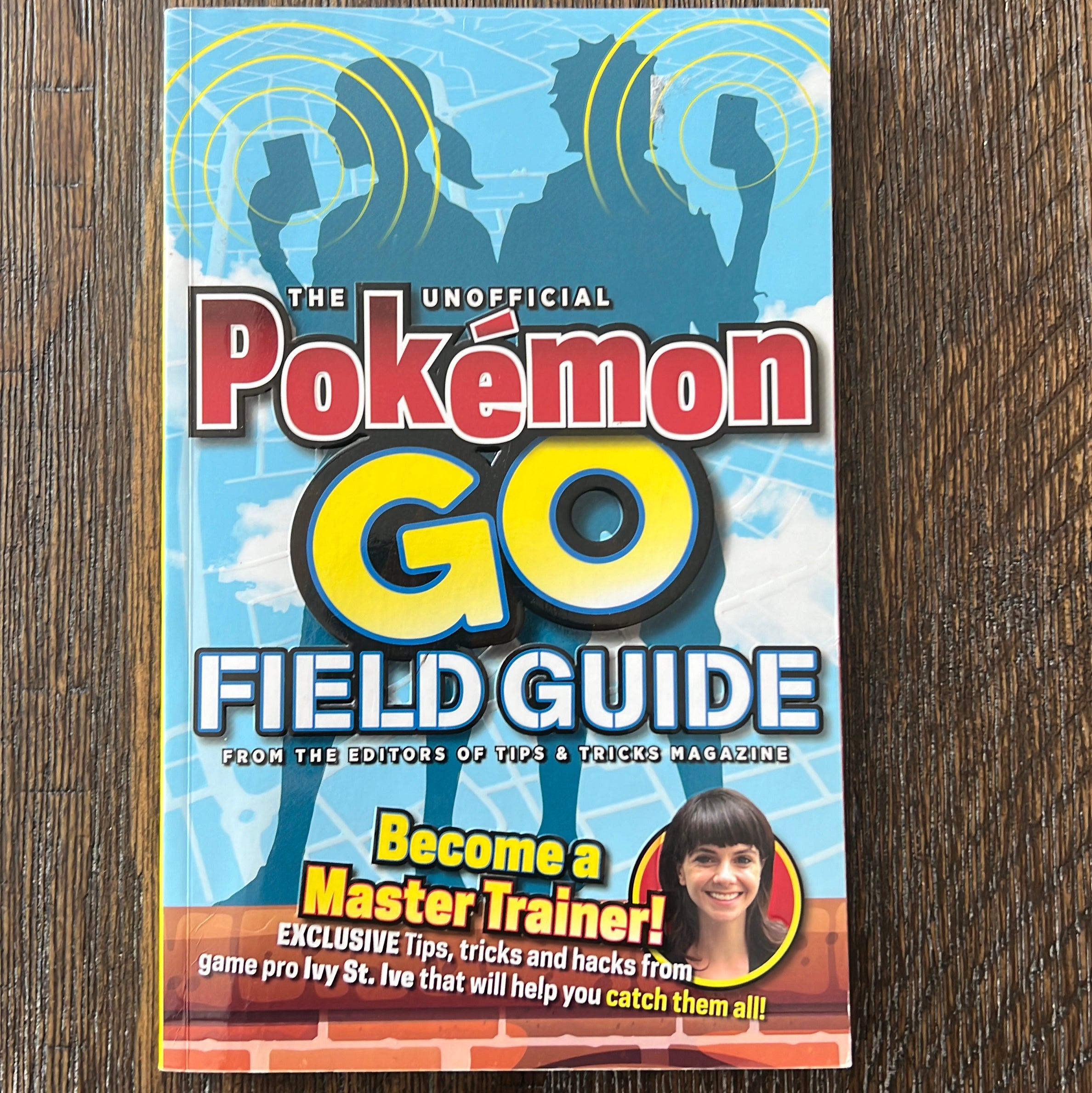 The Unofficial Pokemon Go Field Guide