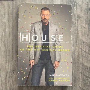 House M. D. the Official Guide to the Hit Medical Drama
