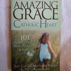 Amazing Grace for the Catholic Heart