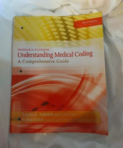 Workbook for Johnson/Linker's Understanding Medical Coding, 3rd