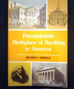 Pennsylvania Birthplace of Banking in America