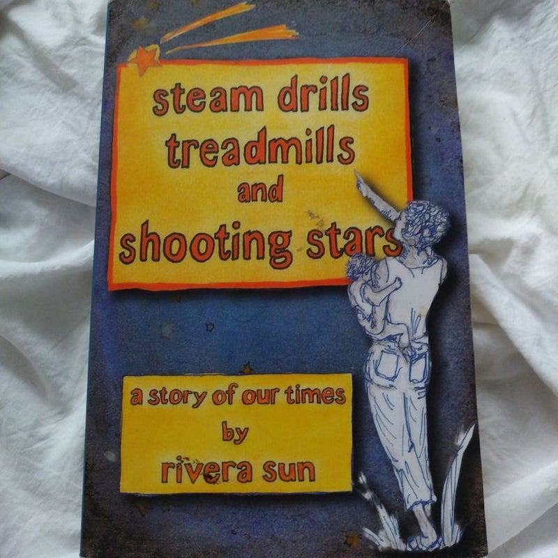 Steam Drills, Treadmills, and Shooting Stars