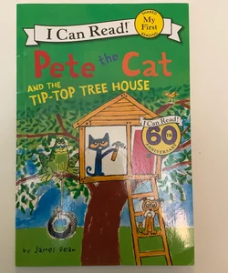 Pete the Cat and the Tip-top Tree house