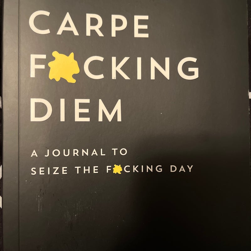 Carpe F*cking Diem Journal