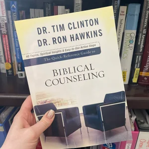 The Quick-Reference Guide to Biblical Counseling