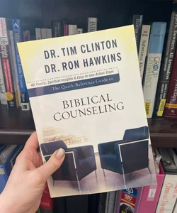 The Quick-Reference Guide to Biblical Counseling