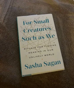 For Small Creatures Such As We