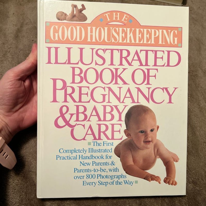 The Good Housekeeping Illustrated Book of Pregnancy and Baby Care