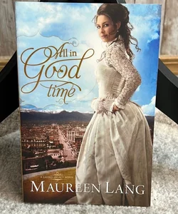 All in Good Time by Maureen Lang