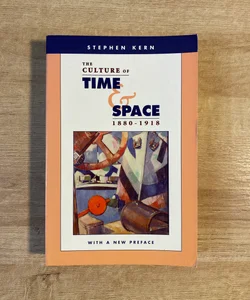 The Culture of Time and Space, 1880-1918