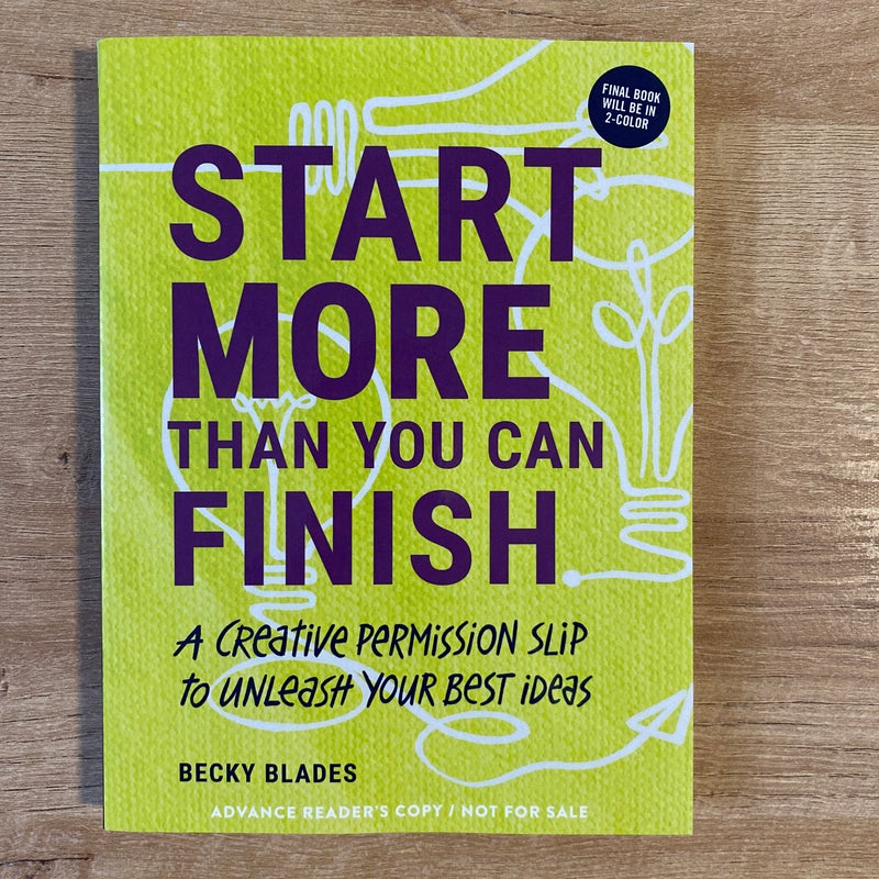 Start More Than You Can Finish