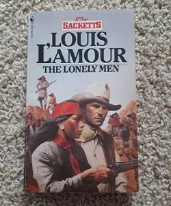 The Lonely Men: The Sacketts: A Novel